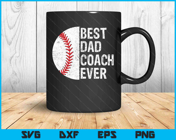 Best Dad Coach Ever Funny Baseball Sport Lovers SVG PNG Cutting Printable Files