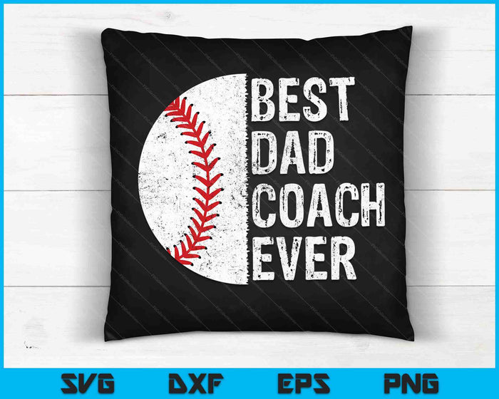 Best Dad Coach Ever Funny Baseball Sport Lovers SVG PNG Cutting Printable Files