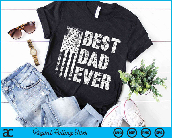 Best Dad Ever American Flag Vintage Father's Day SVG PNG Digital Cutting File