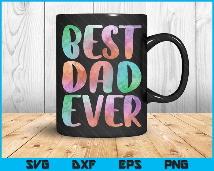 Best Dad Ever Fathers Day SVG PNG Digital Cutting Files