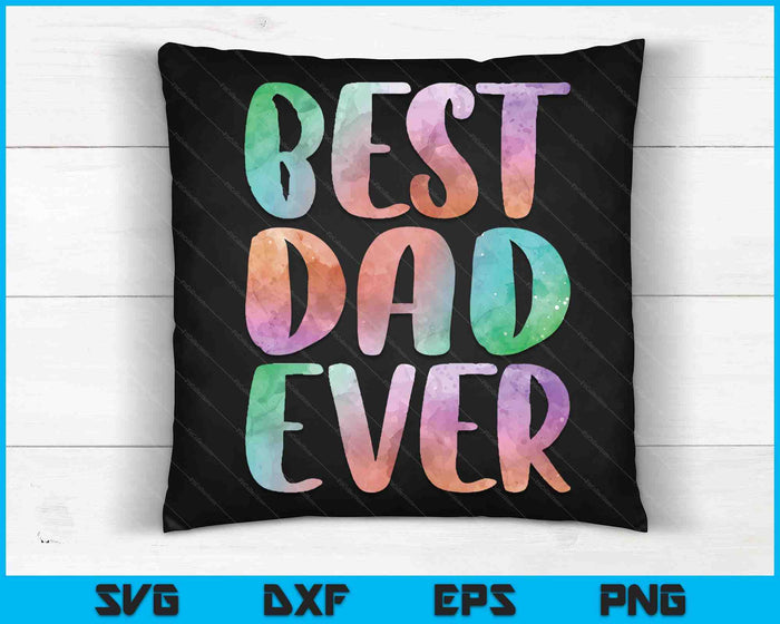 Best Dad Ever Fathers Day SVG PNG Digital Cutting Files