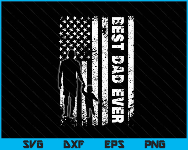 Best dad ever USA flag Father's Day SVG cut file