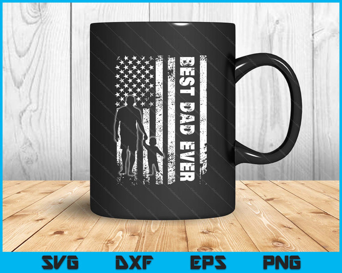 Best Dad Ever Usa Flag Father's Day SVG PNG Digital Printable Files