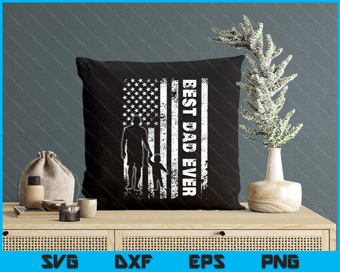 Best Dad Ever Usa Flag Father's Day SVG PNG Digital Printable Files