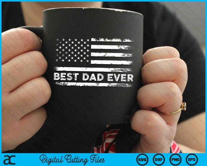 Best Dad Ever With American Flag SVG PNG Cutting Printable Files