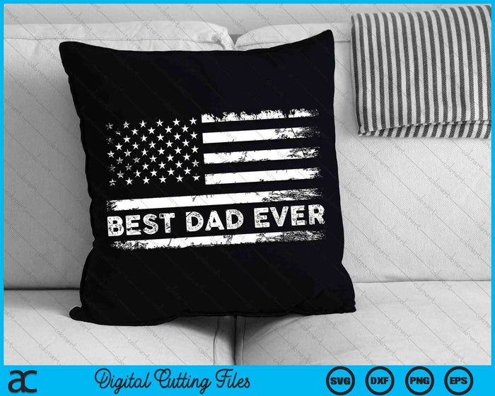 Best Dad Ever With American Flag SVG PNG Cutting Printable Files