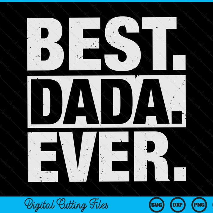 Best dada ever Father's Day SVG cut file