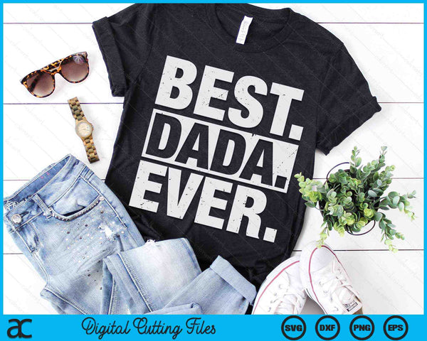 Best Dada Ever Father's Day SVG PNG Digital Cutting Files