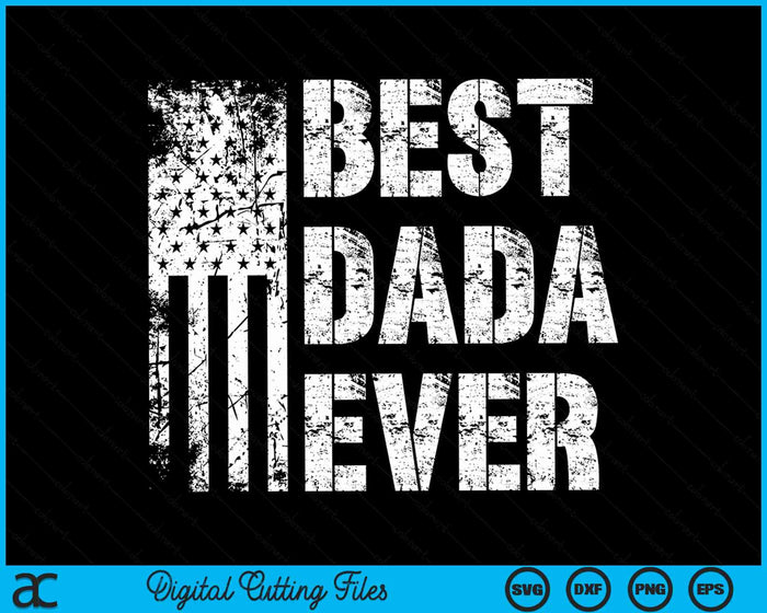 Best Dada Ever American Flag Vintage Father's Day SVG PNG Digital Cutting File