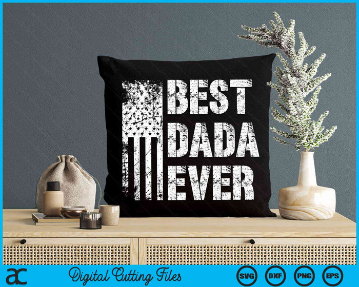 Best Dada Ever American Flag Vintage Father's Day SVG PNG Digital Cutting File