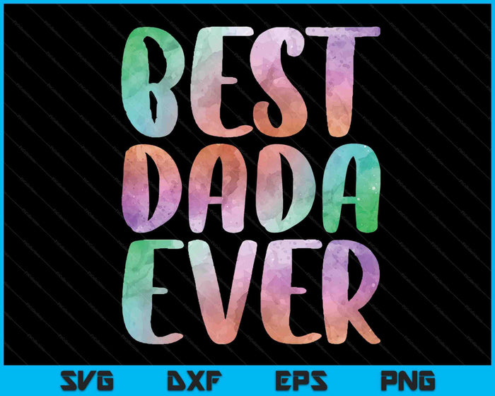 Best Dada Ever Fathers Day SVG PNG Digital Cutting Files