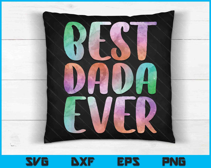 Best Dada Ever Fathers Day SVG PNG Digital Cutting Files