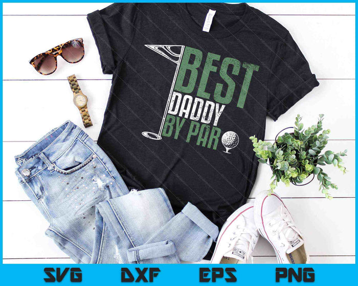 Best Daddy By Par Golfing SVG PNG Cutting Printable Files