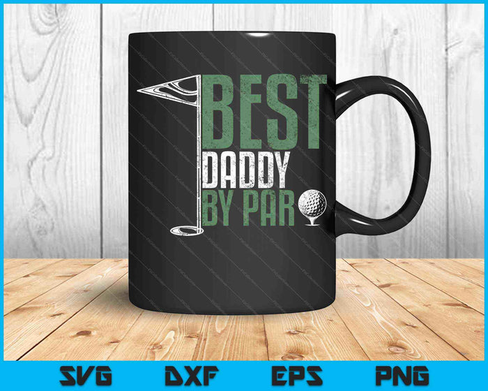 Best Daddy By Par Golfing SVG PNG Cutting Printable Files