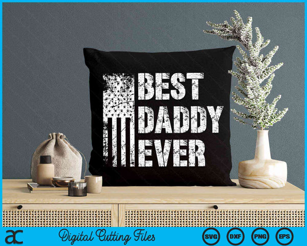 Best Daddy Ever American Flag Vintage Father's Day SVG PNG Digital Cutting File