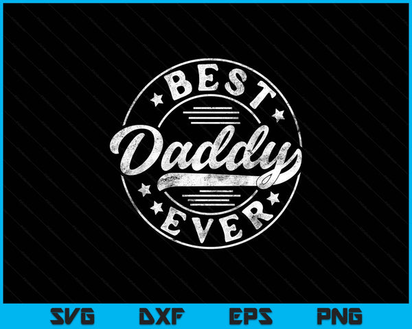 Best daddy ever Father's Day daddy vintage SVG cut file