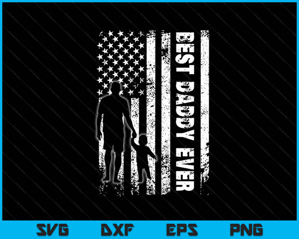 Best daddy ever USA flag Father's Day SVG cut file