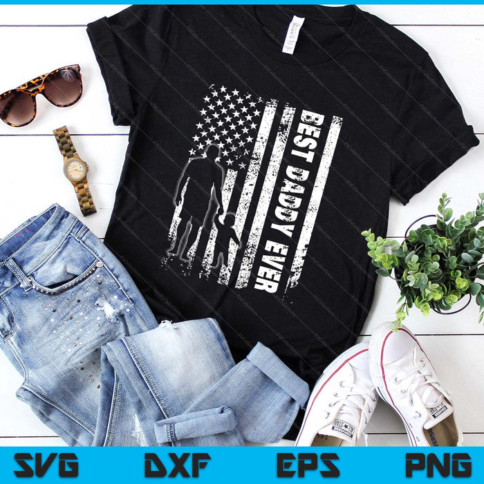 Best Daddy Ever Usa Flag Father's Day SVG PNG Digital Printable Files