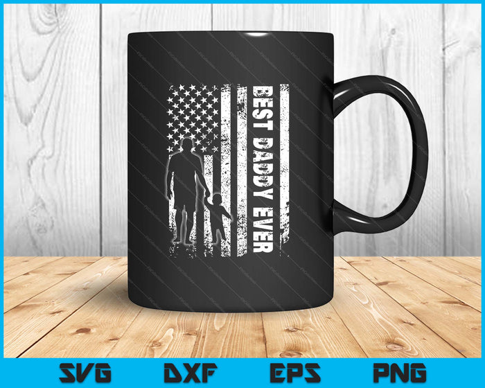 Best Daddy Ever Usa Flag Father's Day SVG PNG Digital Printable Files