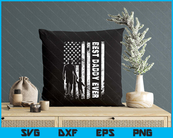 Best Daddy Ever Usa Flag Father's Day SVG PNG Digital Printable Files