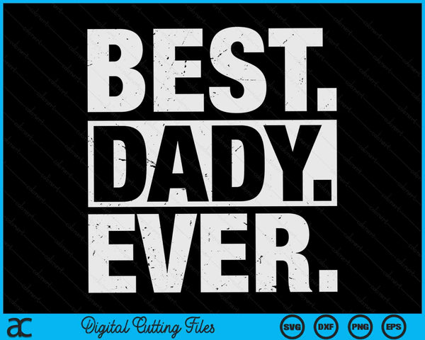 Best Dady Ever Father's Day SVG PNG Digital Cutting Files