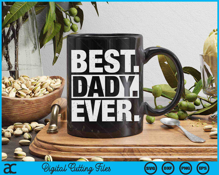 Best Dady Ever Father's Day SVG PNG Digital Cutting Files