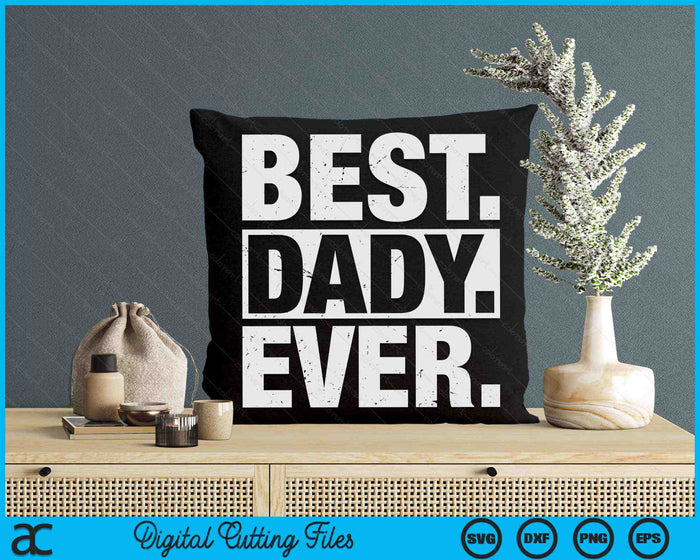 Best Dady Ever Father's Day SVG PNG Digital Cutting Files