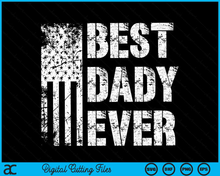 Best Dady Ever American Flag Vintage Father's Day SVG PNG Digital Cutting File