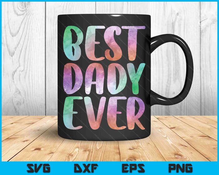 Best Dady Ever Fathers Day SVG PNG Digital Cutting Files