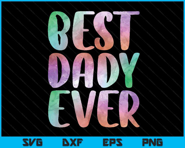 Best Dady Ever Fathers Day SVG PNG Digital Cutting Files