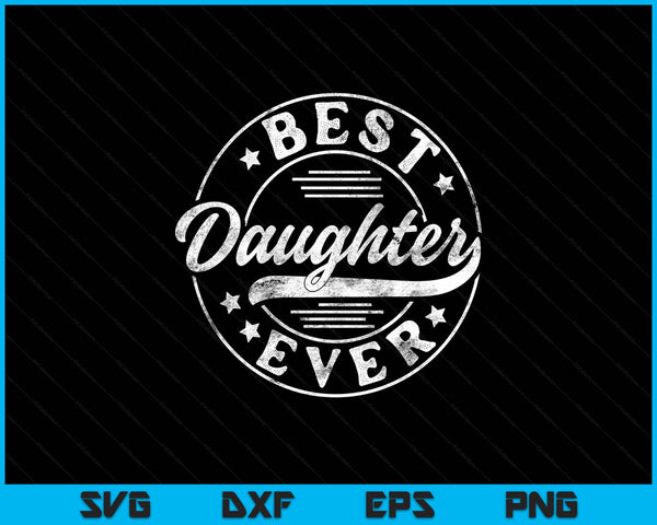 Best daughter ever Mother's Day daughter vintage SVG cut file