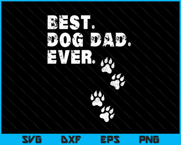 Best Dog Dad Ever Gift For Father's Day SVG PNG Digital Printable Files