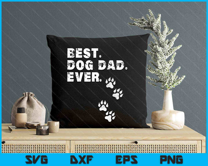 Best Dog Dad Ever Gift For Father's Day SVG PNG Digital Printable Files