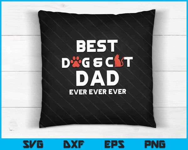 Best Dog and Cat Dad Ever SVG PNG Cutting Printable Files