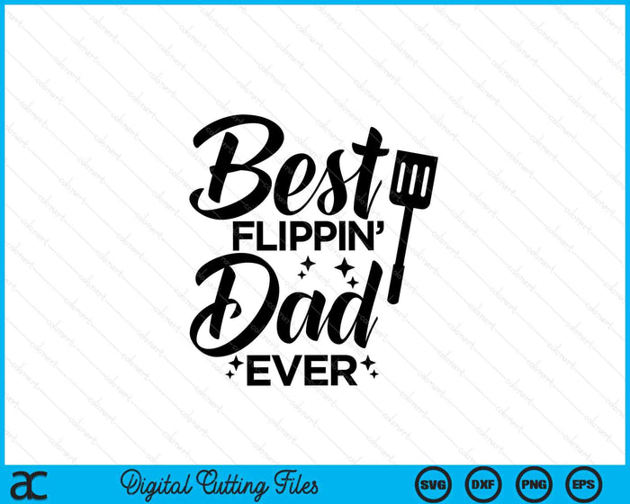 Best Flippin' Dad Ever Father's Day & Funny Bbq Cooking SVG PNG Digital Printable Files