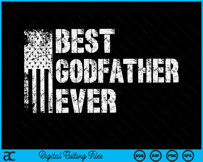 Best Godfather Ever American Flag Vintage Father's Day SVG PNG Digital Cutting File