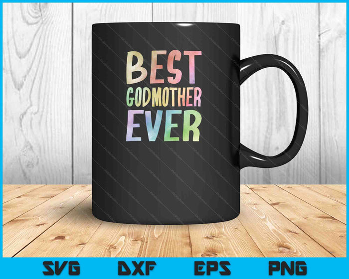 Best Godmother Ever SVG PNG Digital Cutting Files