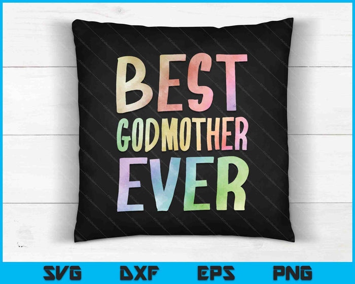 Best Godmother Ever SVG PNG Digital Cutting Files