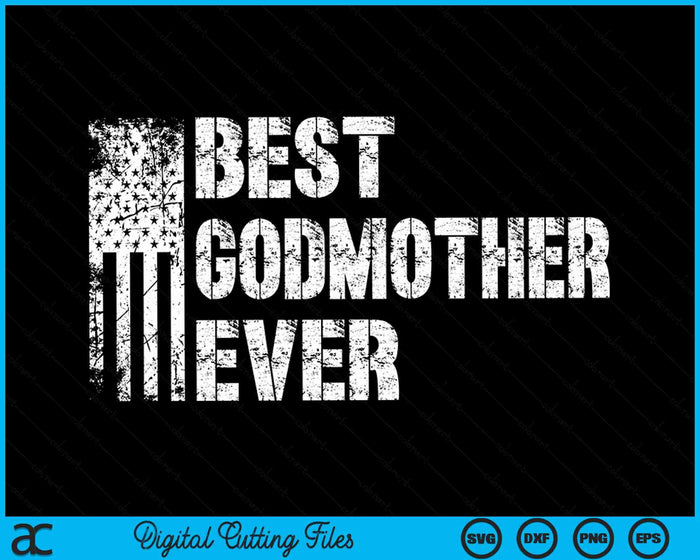 Best Godmother Ever American Flag Vintage Mother's Day SVG PNG Digital Cutting File