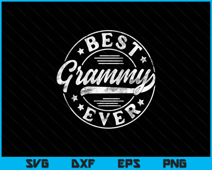 Best Grammy Ever Mother's Day Grammy Gifts Vintage SVG PNG Digital Printable Files