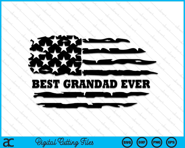 Best Grandad Ever Distressed American Flag SVG PNG Digital Cutting Files
