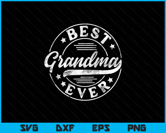 Best Grandma Ever Mother's Day Grandma SVG PNG Digital Printable Files