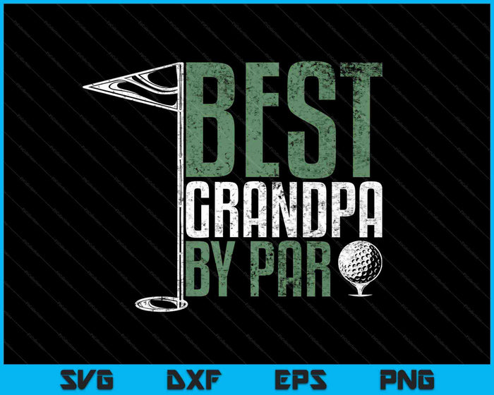 Best Grandpa By Par Father's Day Golf Grandad Golfing SVG PNG Cutting Printable Files