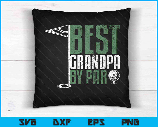 Best Grandpa By Par Father's Day Golf Grandad Golfing SVG PNG Cutting Printable Files