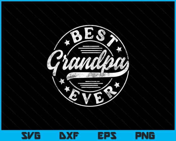 Best Grandpa Ever Father's Day Grandpa SVG PNG Digital Printable Files