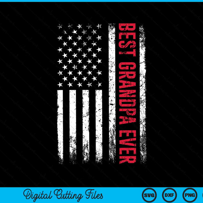 Best Grandpa Ever USA Flag SVG PNG Cutting Printable Files