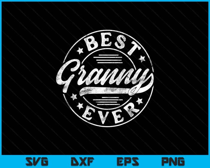 Best Granny Ever Mother's Day Granny SVG PNG Digital Printable Files