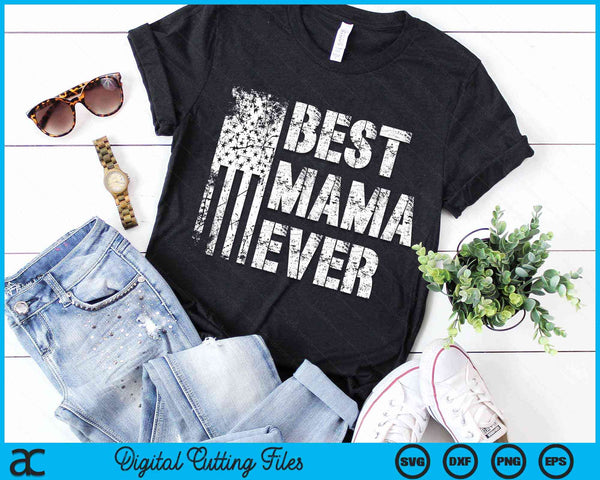 Best Mama Ever American Flag Vintage Mother's Day SVG PNG Digital Cutting File