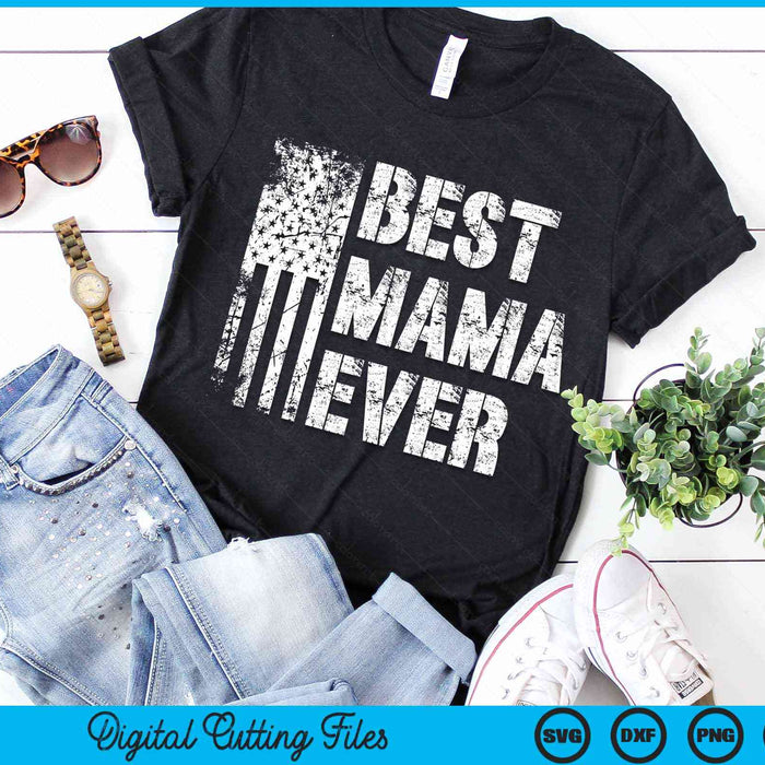 Best Mama Ever American Flag Vintage Mother's Day SVG PNG Digital Cutting File