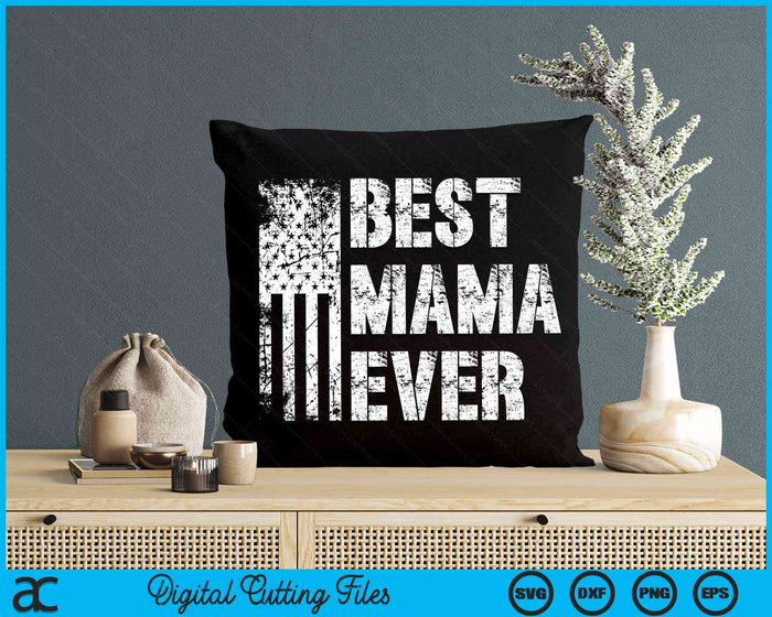 Best Mama Ever American Flag Vintage Mother's Day SVG PNG Digital Cutting File